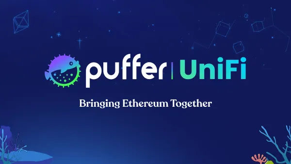 Get Ready for Puffer UniFi — Charting New Waters for Ethereum’s Ecosystem